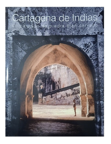 Libro Cartagena De Indias Un Párpado De Piedra Bien Cerrado