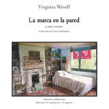 Marca En La Pared, La - Virginia Woolf