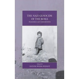 The Nazi Genocide Of The Roma, De Anton Weiss-wendt. Editorial Berghahn Books, Tapa Dura En Inglés