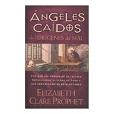 Ángeles Caídos Y Los Orígenes Del Mal Elizabeth Clare Proph