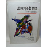 Libro Rojo De Aves De Colombia - Luis Miguel Renjifo 