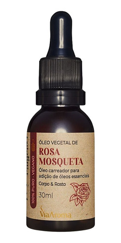 Óleo Vegetal De Rosa Mosqueta 100% Puro 30ml Via Aroma