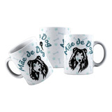 Caneca Cerâmica Mãe De Cachorro Mãe Dog Pastor De Shetland