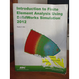 Finite Element Analysis Using Solidworks Simulation - Shih