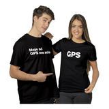 Kit C/2 Camisetas Personalizadas Casal Frase Engraçada Gps