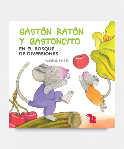 Gaston Raton Y Ratoncito En El Bosque De Diversiones Nora Hilb Editorial Az Tapa Dura