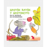 Gaston Raton Y Ratoncito En El Bosque De Diversiones Nora Hilb Editorial Az Tapa Dura