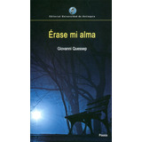 Érase Mi Alma. 2ª Edición, De Giovanni Quessep. Editorial U. De Antioquia, Tapa Blanda, Edición 2018 En Español