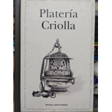 Plateria Criolla Creole Silver Ediciones Maizal Impecable!