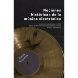 Nociones Históricas Básicas De La Música Electrónica: La Mús