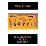 Los Secretos De La Santeria (coleccion Ebano Y Canela) - ...
