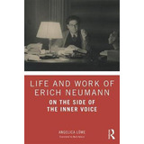 Libro Life And Work Of Erich Neumann : On The Side Of The...
