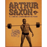 Arthur Saxon. El Libro Del Levantamiento De Pesas.., De Milo, Jeron. Editorial Independently Published En Español