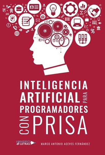 Inteligencia Artificial Para Programadores Con Prisa, De Marco Antonio Aceves Fernández. Editorial Universo De Letras, Tapa Blanda, Edición 1era Edición En Español