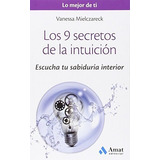 Los 9 Secretos De La Intuicion - Vanessa Mielczareck