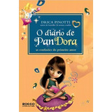 O Diário De Pandora: As Confusões Do Primeiro Amor, De Drica Pinotti. Série N/a, Vol. N/a. Editora Rocco Jovens Leitores, Capa Mole, Edição 1 Em Português, 2012