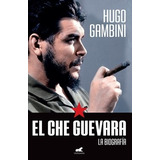 Libro El Che Guevara De Hugo Gambini