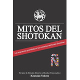 Libro Mitos Del Shotokan: Las Respuestas Prohibidas A Los...