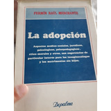 La Adopcion - Fermin Raul Merchante Libro Caba