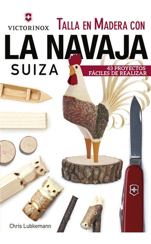 Talla En Madera Con La Navaja Suiza Victorinox - Lubkeman...