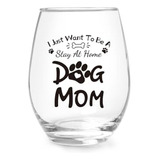 Copadevino Dog Mom, Regalo Divertido Para Amantes De Perros.