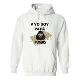 Sudadera Pumas Unisex Yo Soy Papá Pumas Od77437