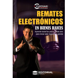 Libro: Remates Electrónicos En Bienes Raíces (trilogía De Lo