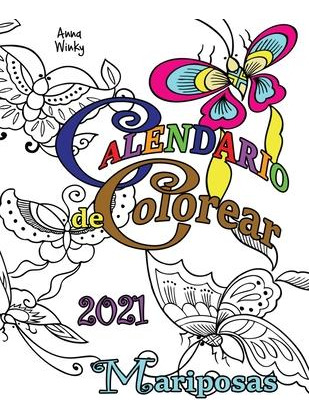 Libro Calendario De Colorear 2021 Mariposas - Anna Winky