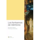 Los Fantasmas De Velintonia - Morales Montoro  - *