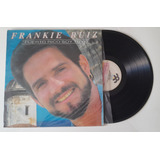 Frankie Ruiz Nunca Te Quedas Tu Me Vuelves Loco Lp Vinyl