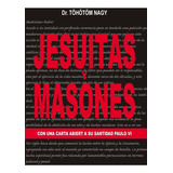 Jesuitas Y Masones. Dr Töhötöm Nagy