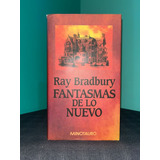 Ray Bradbury - Fantasmas De Lo Nuevo