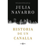 Historia De Un Canalla, De Navarro, Julia. Serie Éxitos Editorial Plaza & Janes, Tapa Blanda En Español, 2016