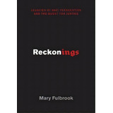 Reckonings : Legacies Of Nazi Persecution And The Quest For Justice, De Mary Fulbrook. Editorial Oxford University Press, Usa, Tapa Blanda En Inglés