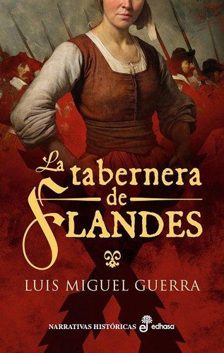 Libro: La Tabernera De Flandes. Guerra, Luis Miguel. Editora