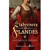 Libro: La Tabernera De Flandes. Guerra, Luis Miguel. Editora