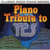 Cd Piano Tribute To Yes - Yes Tribute