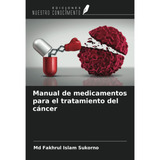 Libro: Manual De Medicamentos Para El Tratamiento Del Cáncer