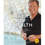 Dr. A's Habits Of Health: The Path To Permanent Weight Contr