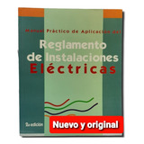 Reglamento De Instalaciones Eléctricas Manual Práctico 