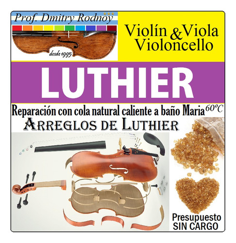Luthier De Violín - Reparación Arreglo Compostura Con Cola Natural Caliente A Baño María - Prof. Dmitry Rodnoy