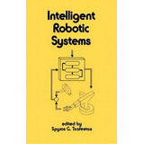 Intelligent Robotic Systems, De Spyros G. Tzafestas. Editorial Taylor Francis Inc, Tapa Dura En Inglés