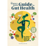 Libro: The Whole-body Guide To Gut Health: Heal Your Gut And