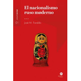 Nacionalismo Ruso Moderno,el - Faraldo Jarillo, Jose Maria