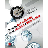 Control Estadistico De La Calidad Y Seis Sigma, De Gutiérrez Pulido,humberto. Editorial Mcgraw-hill Interamericana De España S.l., Tapa Blanda En Español