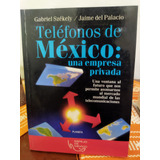 Teléfonos De México Una Empresa Privada. Telmex Carlos Slim