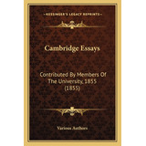 Libro Cambridge Essays: Contributed By Members Of The Uni...