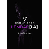 Comunidade Lendária 2024 - Alan Nicolas - Envio Digital