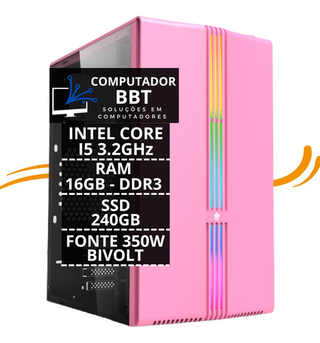 Pc Gamer Rosa Barato, I5 3.2 16gb Ddr3 Ssd 240gb Fonte 500w