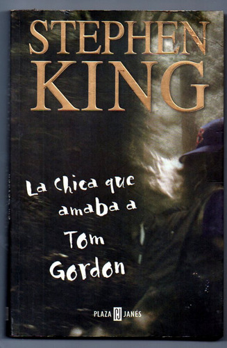 La Chica Que Amaba A Tom Gordon- Stephen King Grande Usado